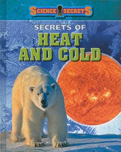 Stock image for Secrets of Heat and Cold (Science Secrets) for sale by Ergodebooks