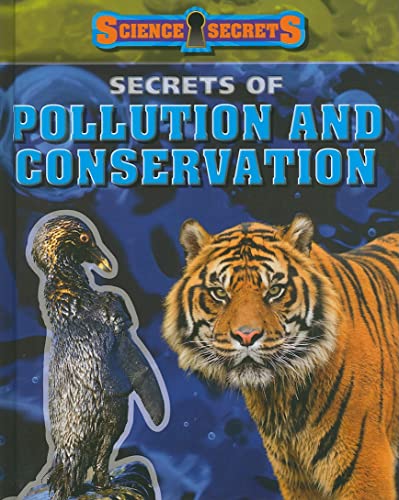 Secrets of Pollution and Conservation (Science Secrets) (9781608701407) by Solway, Andrew