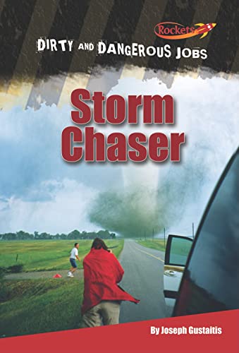 Storm Chaser (Dirty and Dangerous Jobs, 1) (9781608701797) by Gustaitis, Joseph