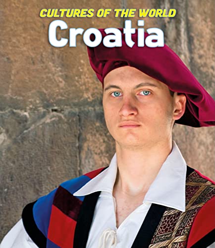 Croatia (Cultures of the World, 21) (9781608702152) by Cooper, Robert; Spilling, Michael