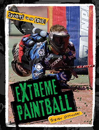 Extreme Paintball (Sports on the Edge!) (9781608702268) by Otfinoski, Steven