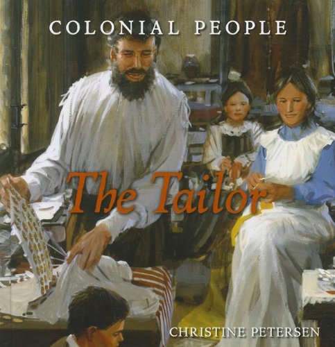 The Tailor (Colonial People) (9781608704170) by Petersen, Christine