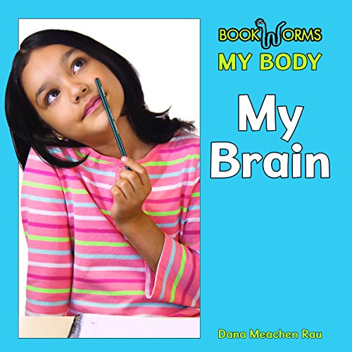 My Body (Bookworms: My Body) (9781608704316) by Rau, Dana Meachen