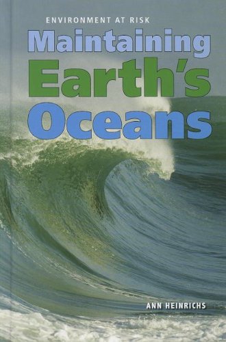 9781608704798: MAINTAINING EARTHS OCEANS (Environment at Risk)
