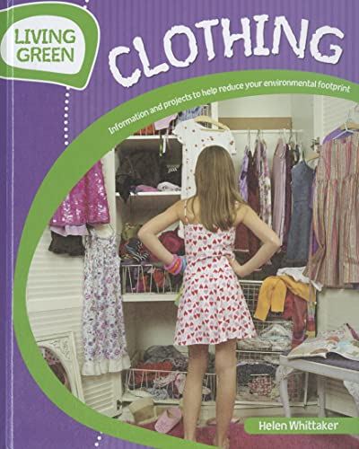 Imagen de archivo de Clothing : Information and Projects to Reduce Your Environmental Footprint a la venta por Better World Books