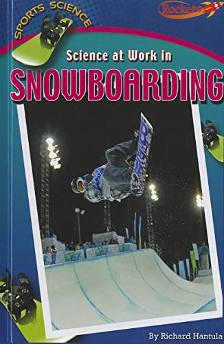 Stock image for Science at Work in Snowboarding for sale by Better World Books
