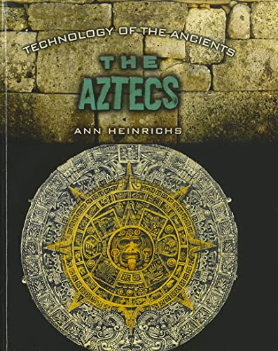 9781608707652: The Aztecs (Technology of the Ancients)