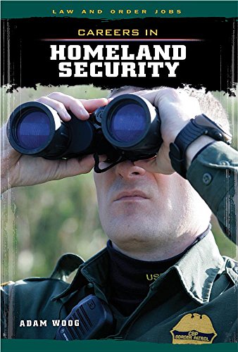 Careers in Homeland Security (Law and Order Jobs) (9781608709595) by Woog, Adam