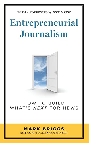 Imagen de archivo de Entrepreneurial Journalism: How to Build What's Next for News a la venta por SecondSale