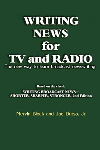 Imagen de archivo de Writing News for TV and Radio: The New Way to Learn Broadcast Newswriting a la venta por GF Books, Inc.