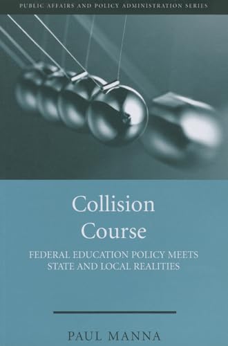Beispielbild fr Collision Course : Federal Education Policy Meets State and Local Realities zum Verkauf von Better World Books