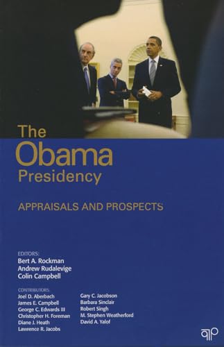 The Obama Presidency: Appraisals and Prospects (9781608716852) by Rockman, Bert A.; Rudalevige, Andrew; Campbell, Colin