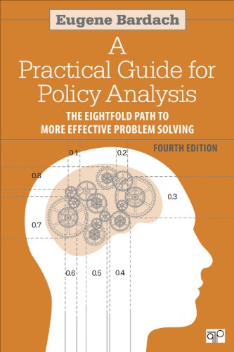 A Practical Guide for Policy Analysis: The Eightfold Path to More Effective Problem Solving (9781608718429) by Bardach, Eugene S.