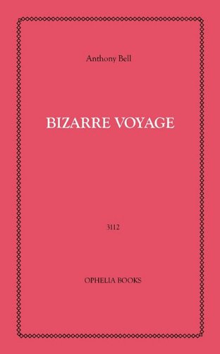 Bizarre Voyage (9781608729715) by Bell, Anthony