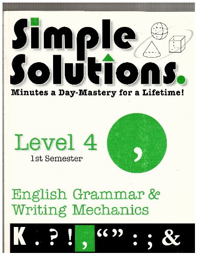 Imagen de archivo de Simple Solutions Minutes a Day Mastery for a Lifetmelevel 4 1st Semester-emglish Grammar and Writing Mechanics a la venta por Blue Vase Books