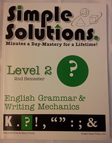 9781608730704: Simple Solutions, English Grammar and Writing Mechanics, Level 2, 2nd Semester: Minutes a Day-Mastery for a LIfetime!
