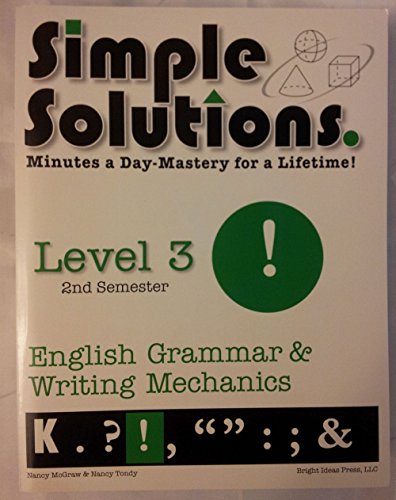 Stock image for Simple Solutions, English Grammar and Writing Mechanics, Level 3, 2nd Semester: Minutes a Day-Mastery for a LIfetime for sale by HPB-Ruby