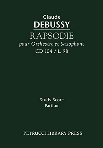 Rapsodie pour Orchestre et Saxophone, CD 104 : Study score - Claude Debussy