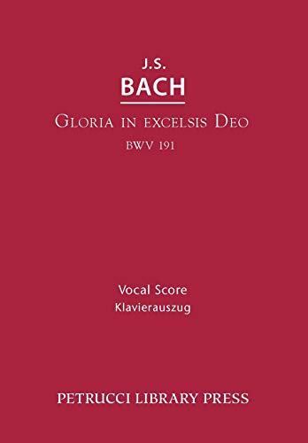 9781608741007: Gloria in Excelsis Deo, BWV 191: Vocal score (191) (Cantata)