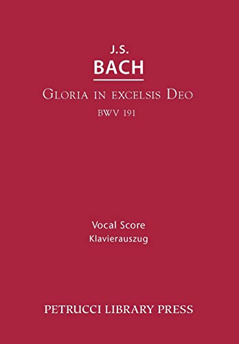 Stock image for Gloria in Excelsis Deo, BWV 191: Vocal Score (Cantata) (Latin Edition) for sale by Lucky's Textbooks