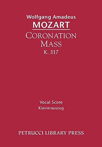 Imagen de archivo de Coronation Mass, K. 317: Vocal Score (Latin Edition) a la venta por Book Deals