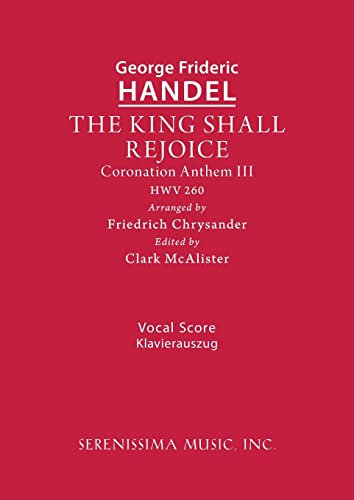 Imagen de archivo de The King Shall Rejoice, HWV 260: Vocal score (Coronation Anthem) a la venta por GF Books, Inc.