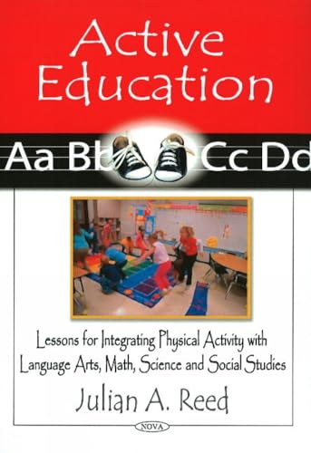 Beispielbild fr Active Education: Lessons for Integrating Physical Activity With Language Arts, Math, Science and Social Studies zum Verkauf von SecondSale