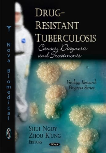 9781608760558: Drug-Resistant Tuberculosis: Causes, Diagnosis and Treatments (Virology Research Progress)