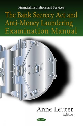 9781608761623: Bank Secrecy Act and Anti-Money Laundering Examination Manual (Financial Institutions and Services)