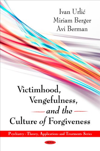 Stock image for Victimhood, Vengefulness and the Culture of Forgiveness for sale by PBShop.store US