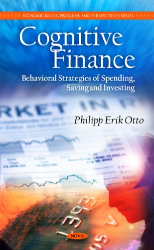 9781608762798: Cognitive Finance: Behavioral Strategies of Spending, Saving and Investing (Economic Issues, Problems and Perspectives): Behavioral Strategies of Spending, Saving & Investing