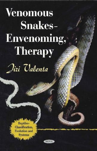 Venomous Snakes: Envenoming, Therapy (Reptiles - Classification, Evolution and Systems) (9781608766185) by Jiri Valenta