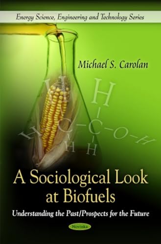 Beispielbild fr Sociological Look at Biofuels: Understanding the Past / Prospects for the Future (Energy Science, Engineering and Technology) zum Verkauf von WorldofBooks