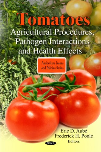 Stock image for Tomatoes Agricultural Procedures, Pathogen Interactions and Health Effects Agriculture Issues and Policies Agricultural Procedures, Pathogen Interactions Health Effects for sale by PBShop.store US