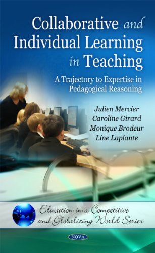 Imagen de archivo de Collaborative and Individual Learning in Teaching: A Trajectory to Expertise in Pedagogical Reasoning (Education in a Competitive and Globalizing World Series) a la venta por Books From California