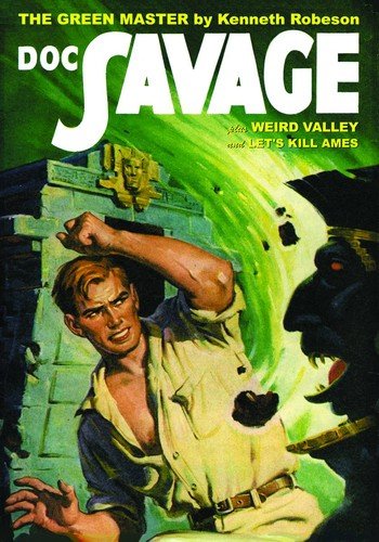 Imagen de archivo de Doc Savage #47: The Green Master / Weird Valley / Let's Kill Ames a la venta por HPB-Movies