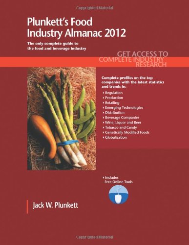 9781608796632: Plunkett's Food Industry Almanac 2012: The Only Comprehensive Guide to Food Companies & Trends