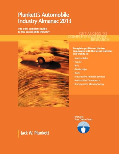 Stock image for Plunkett's Automobile Industry Almanac 2013: Automobile Industry Market Research, Statistics, Trends & Leading Companies [Paperback] Jack W. Plunkett for sale by GridFreed