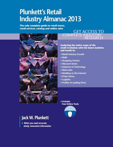 Stock image for Plunkett's Retail Industry Almanac 2013: Retail Industry Market Research, Statistics, Trends & Leading Companies for sale by Phatpocket Limited