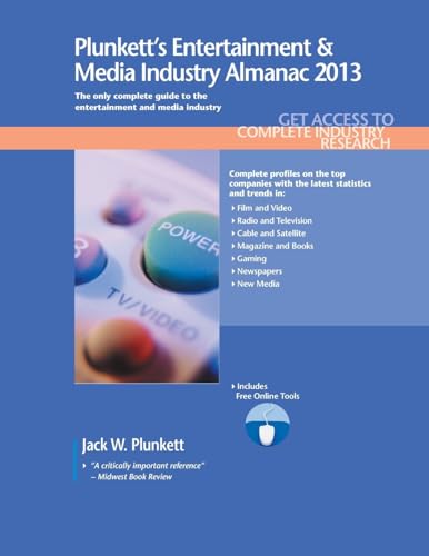 9781608796946: Plunkett's Entertainment & Media Industry Almanac 2013: Entertainment & Media Industry Market Research, Statistics, Trends & Leading Companies (Plunkett's Industry Almanacs)