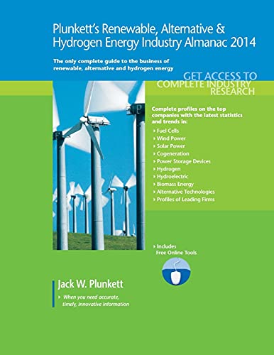 Beispielbild fr Plunkett's Renewable, Alternative & Hydrogen Energy Industry Almanac 2014: The Only Comprehensive Guide to the Alternative Energy Industry zum Verkauf von Revaluation Books