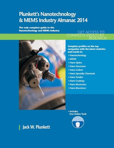 9781608797387: Plunkett's Nanotechnology & Mems Industry Almanac 2014: The Only Comprehensive Guide To Nanotech Companies & Trends