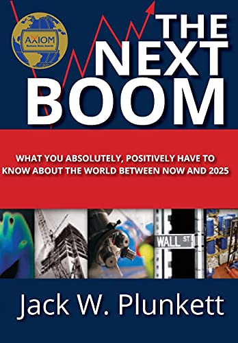 9781608799992: The Next Boom: What You Absolutely, Positively Have to Know About the World Between Now and 2025