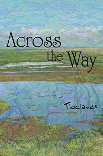 Imagen de archivo de Across the Way: Tidelands a la venta por Half Price Books Inc.