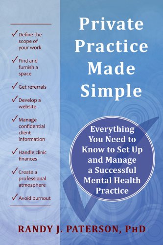 Stock image for Private Practice Made Simple: Everything You Need to Know to Set Up and Manage a Successful Mental Health Practice for sale by ThriftBooks-Atlanta