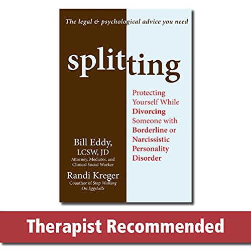 9781608820252: Splitting: Protecting Yourself While Divorcing Someone with Borderline or Narcissistic Personality Disorder