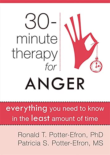 9781608820290: 30 Minute Therapy For Anger (Thirty Minute Therapy): Everything You Need To Know in the Least Amount of Time (New Harbinger Thirty-Minute Therapy Series)