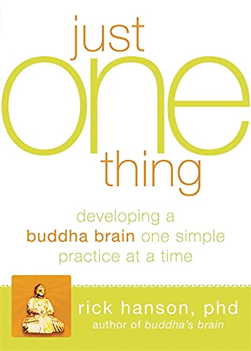Beispielbild fr Just One Thing: Developing a Buddha Brain One Simple Practice at a Time zum Verkauf von SecondSale