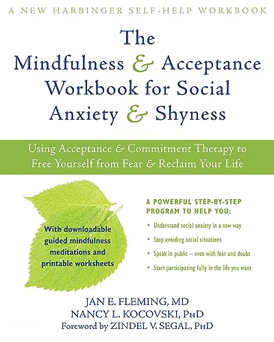 9781608820801: Mindfulness and Acceptance Workbook for Social Anxiety and Shyness: Using Acceptance and Commitment Therapy to Free Yourself from Fear and Reclaim Your Life