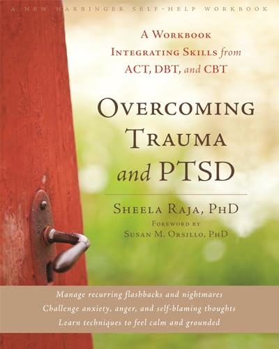 Stock image for Overcoming Trauma and PTSD: A Workbook Integrating Skills from ACT, DBT, and CBT for sale by SecondSale